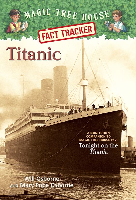 Magic Tree House Fact Tracker 7 Titanic A Nonfiction Companion To Magic Tree House 17 Tonight On The Titanic A Stepping Stone Booktm Mary Pope Osborne Will Osborne Osborne