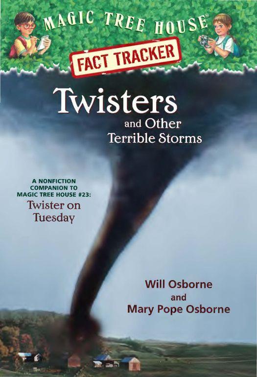 Magic Tree House Fact Tracker 8 Twisters And Other Terrible Storms A Nonfiction Companion To Magic Tree House 23 Twister On Tuesday A Stepping Stone Booktm Mary Pope Osborne Will Osborne