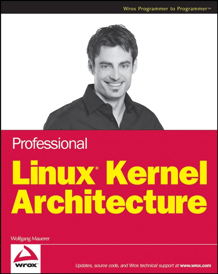 Professional Linux Kernel Architecture Wrox Programmer To Programmer Wolfgang Mauerer Mauerer