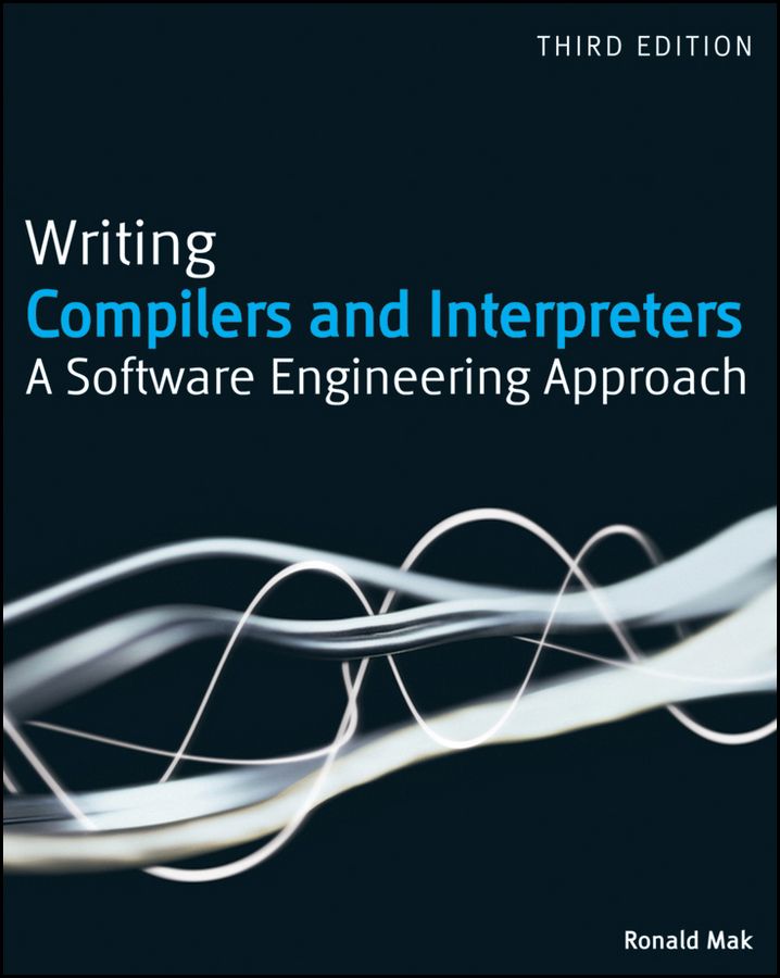 Writing Compilers And Interpreters A Software Engineering Approach Ronald Mak Mak