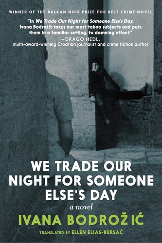 We Trade Our Night For Someone Elses Day Ivana Bodrozic