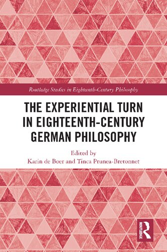 The Experiential Turn In Eighteenthcentury German Philosophy 1st Edition Karin De Boer Editor