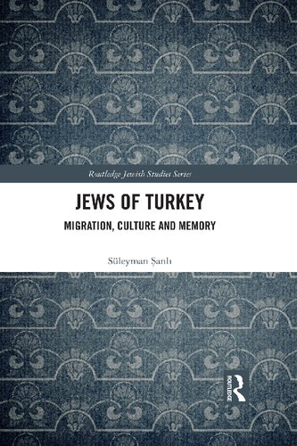 Jews Of Turkey Migration Culture And Memory Sleyman Anl
