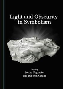 Light And Obscurity In Symbolism Rosina Neginsky And Deborah Cibelli