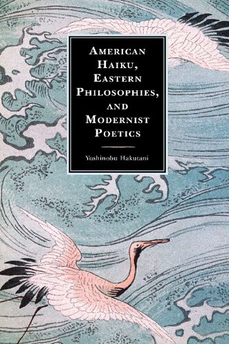American Haiku Eastern Philosophies And Modernist Poetics Yoshinobu Hakutani