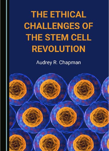 The Ethical Challenges Of The Stem Cell Revolution Audrey R Chapman