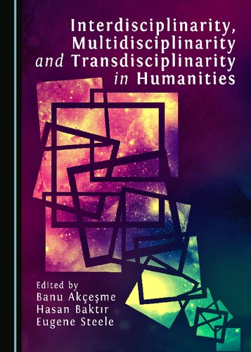 Interdisciplinarity Multidisciplinarity And Transdisciplinarity In Humanities Banu Akeme