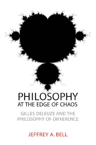 Philosophy At The Edge Of Chaos Gilles Deleuze And The Philosophy Of Difference Jeffrey A Bell