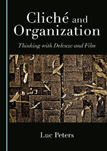 Cliche And Organization Thinking With Deleuze And Film Luc Peters