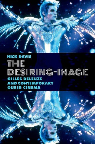 The Desiringimage Gilles Deleuze And Contemporary Queer Cinema Nick Davis