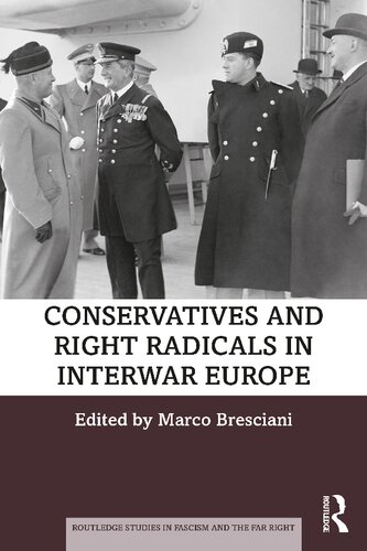 Conservatives And Right Radicals In Interwar Europe 1st Edition Marco Bresciani