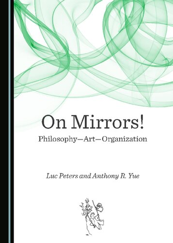 On Mirrors Philosophy Art Organization Luc Peters And Anthony R Yue