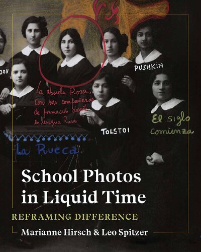 School Photos In Liquid Time Reframing Difference Marianne Hirsch Leo Spitzer