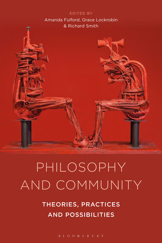 Philosophy And Community Theories Practices And Possibilities Amanda Fulford Grace Lockrobin Richard Smith