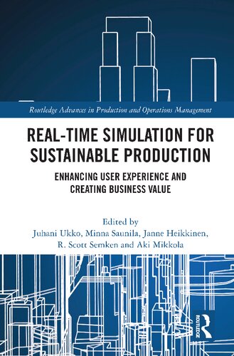 Realtime Simulation For Sustainable Production Enhancing User Experience And Creating Business Value Juhani Ukko