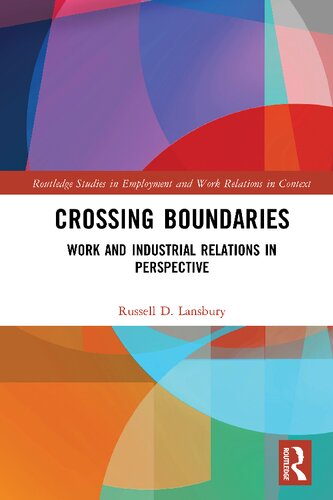 Crossing Boundaries Work And Industrial Relations In Perspective Russell D Lansbury