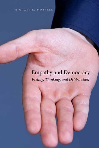 Empathy And Democracy Feeling Thinking And Deliberation Illustrated Michael E Morrell
