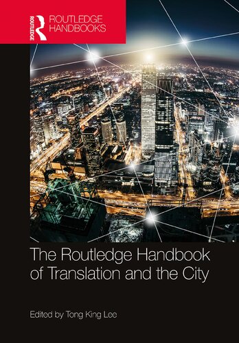 The Routledge Handbook Of Translation And The City Tong King Lee