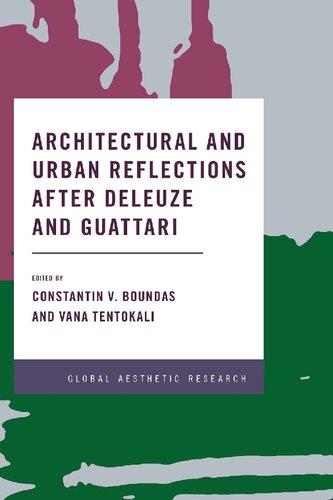 Architectural And Urban Reflections After Deleuze And Guattari Constantin V Boundas And Vana Tentokali