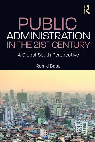 Public Administration In The 21st Century A Global South Perspective Rumki Basu