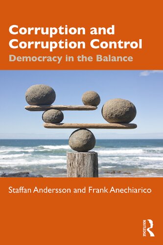 Corruption And Corruption Control Democracy In The Balance Staffan Andersson And Frank Anechiarico