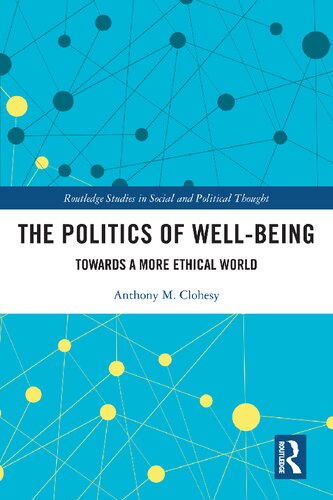 The Politics Of Wellbeing Towards A More Ethical World Anthony M Clohesy