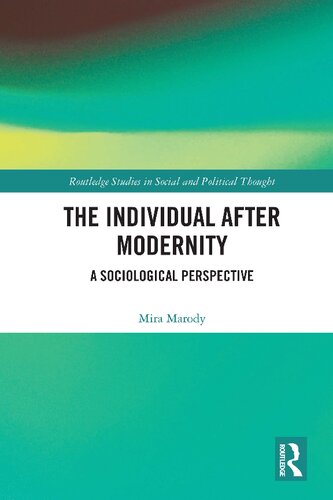 The Individual After Modernity A Sociological Perspective Mira Marody