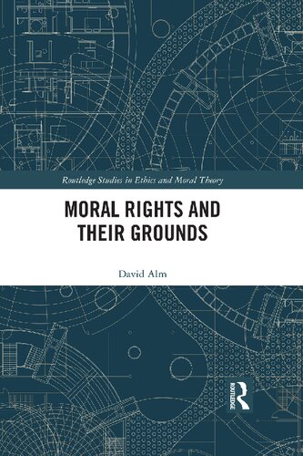 Moral Rights And Their Grounds David Alm