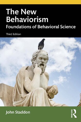 The New Behaviorism Foundations Of Behavioral Science 3rd Edition John Staddon