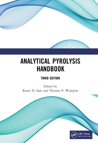 Analytical Pyrolysis Handbook 3rd Edition Karen D Sam And Thomas P Wampler