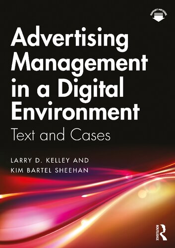 Advertising Management In A Digital Environment Text And Cases Larry D Kelley