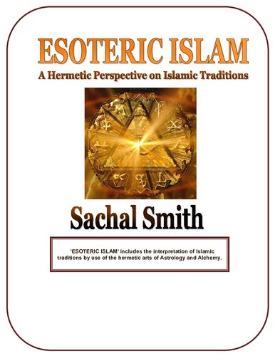 Esoteric Islam A Hermetic Perspective On Islamic Traditions Sachal Smith