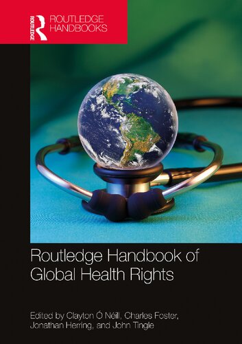 Routledge Handbook Of Global Health Rights Clayton O Neill Charles Foster