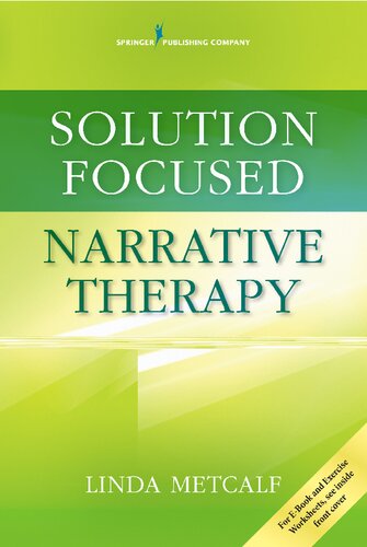 Solution Focused Narrative Therapy 1st Edition Linda Metcalf