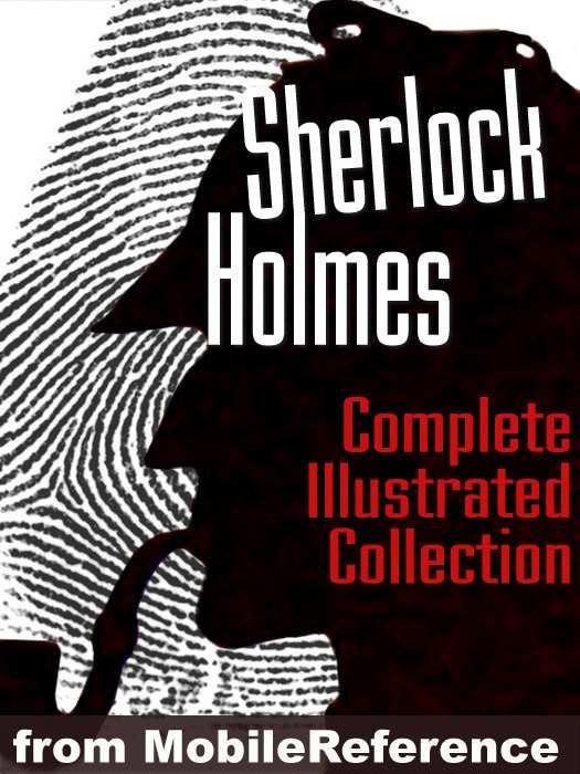 Sherlock Holmes The Complete Illustrated Collection From Mobilereference Sir Arthur Conan Doyle Doyle