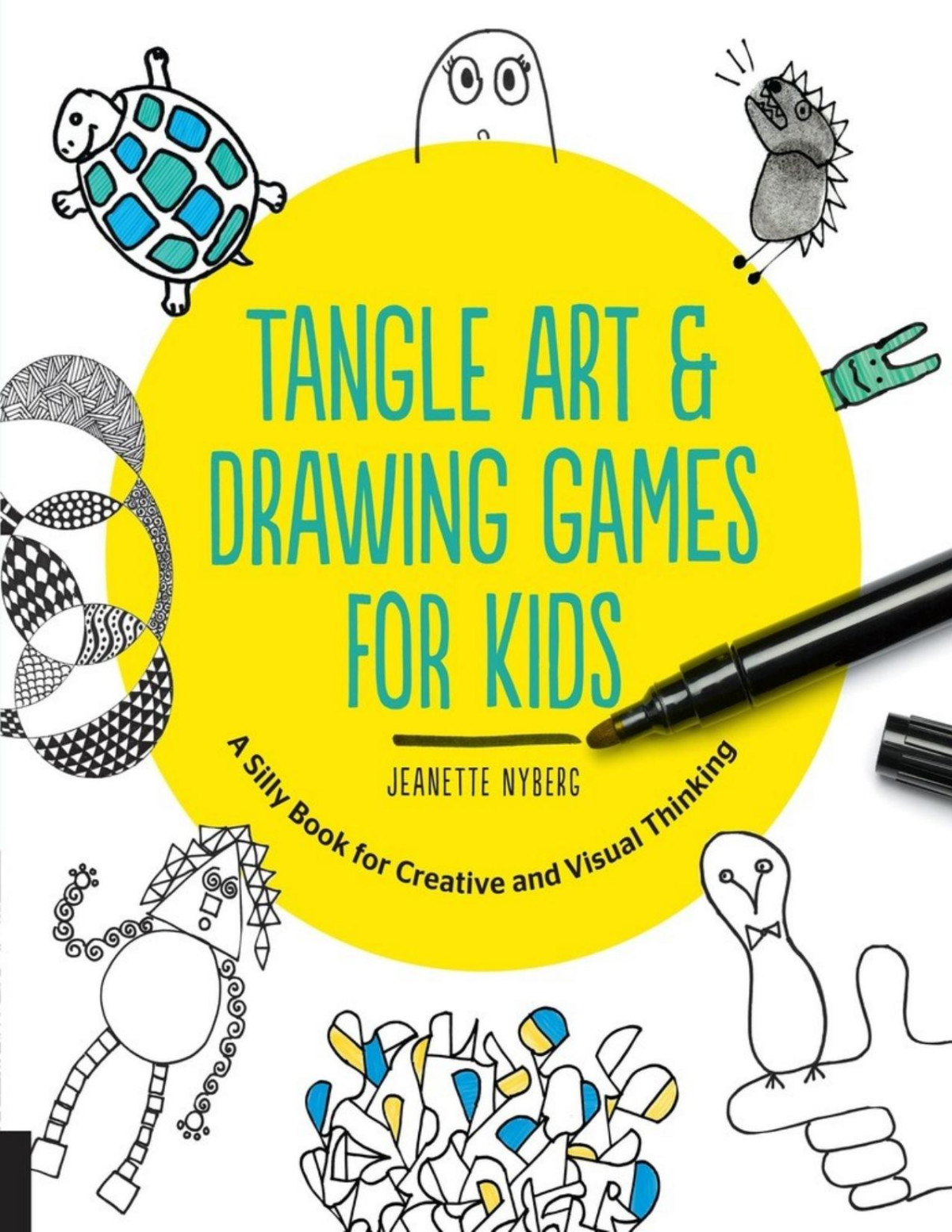 Tangle Art And Drawing Games For Kids A Silly Book For Creative And Visual Thinking Jeanette Nyberg Nyberg