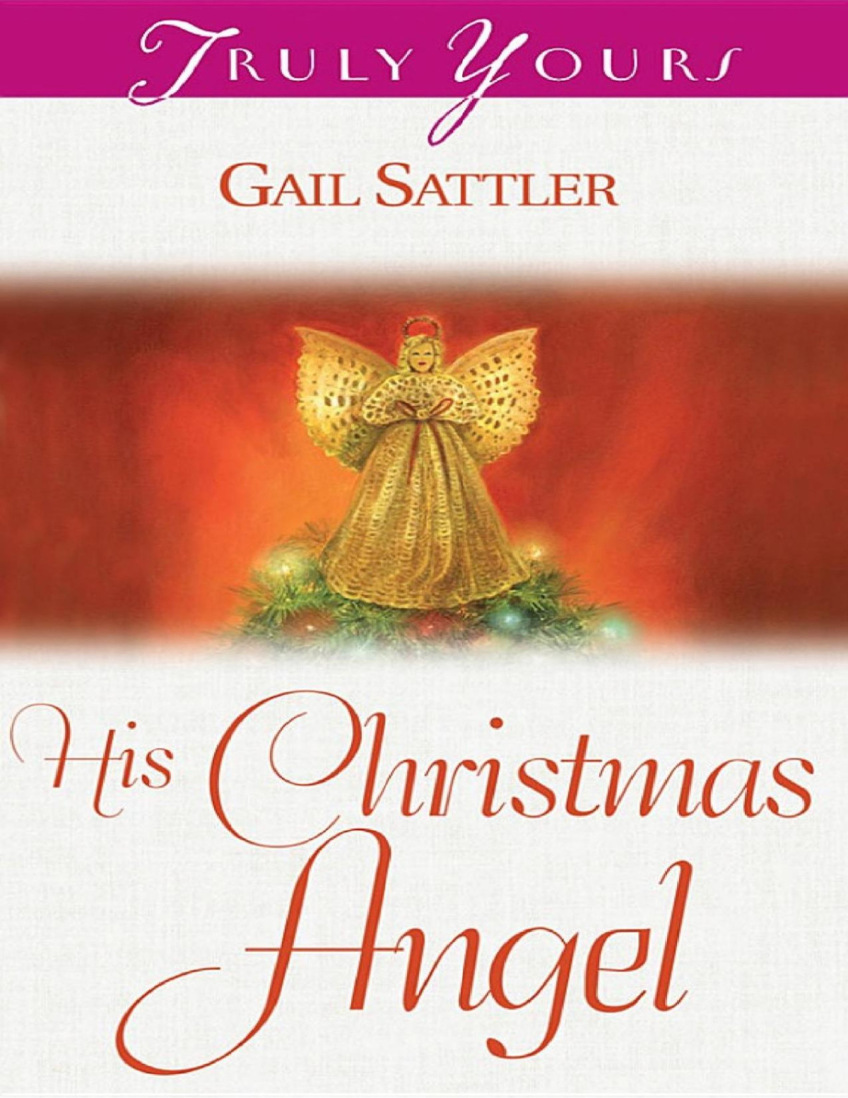 His Christmas Angel Gail Sattler Sattler Gail