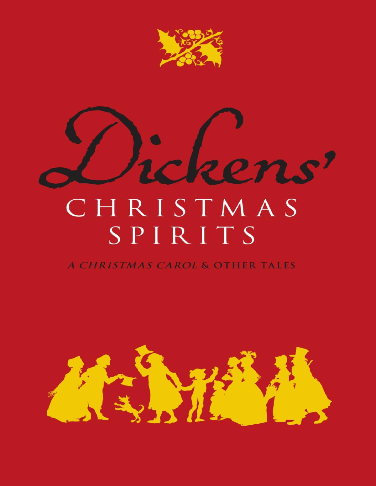 Dickens Christmas Spirits A Christmas Carol And Other Tales Charles Dickens Dickens