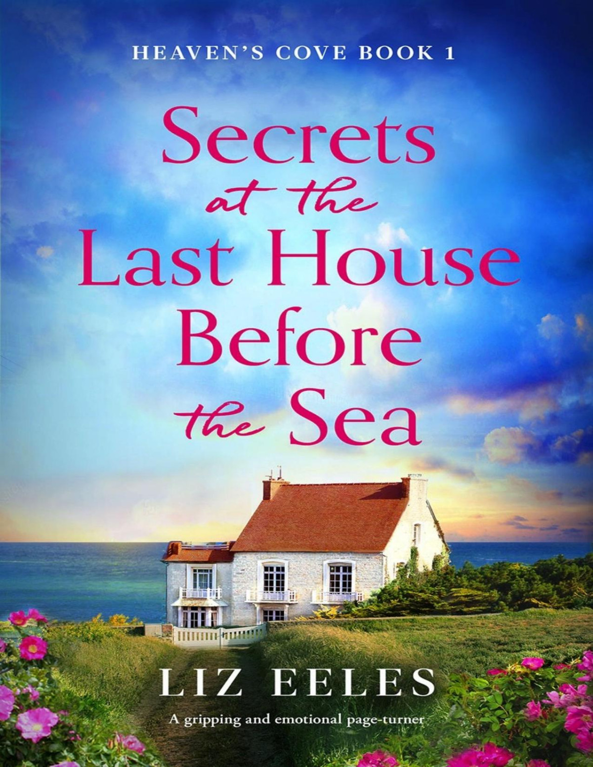 Secrets At The Last House Before The Sea Liz Eeles Eeles Liz