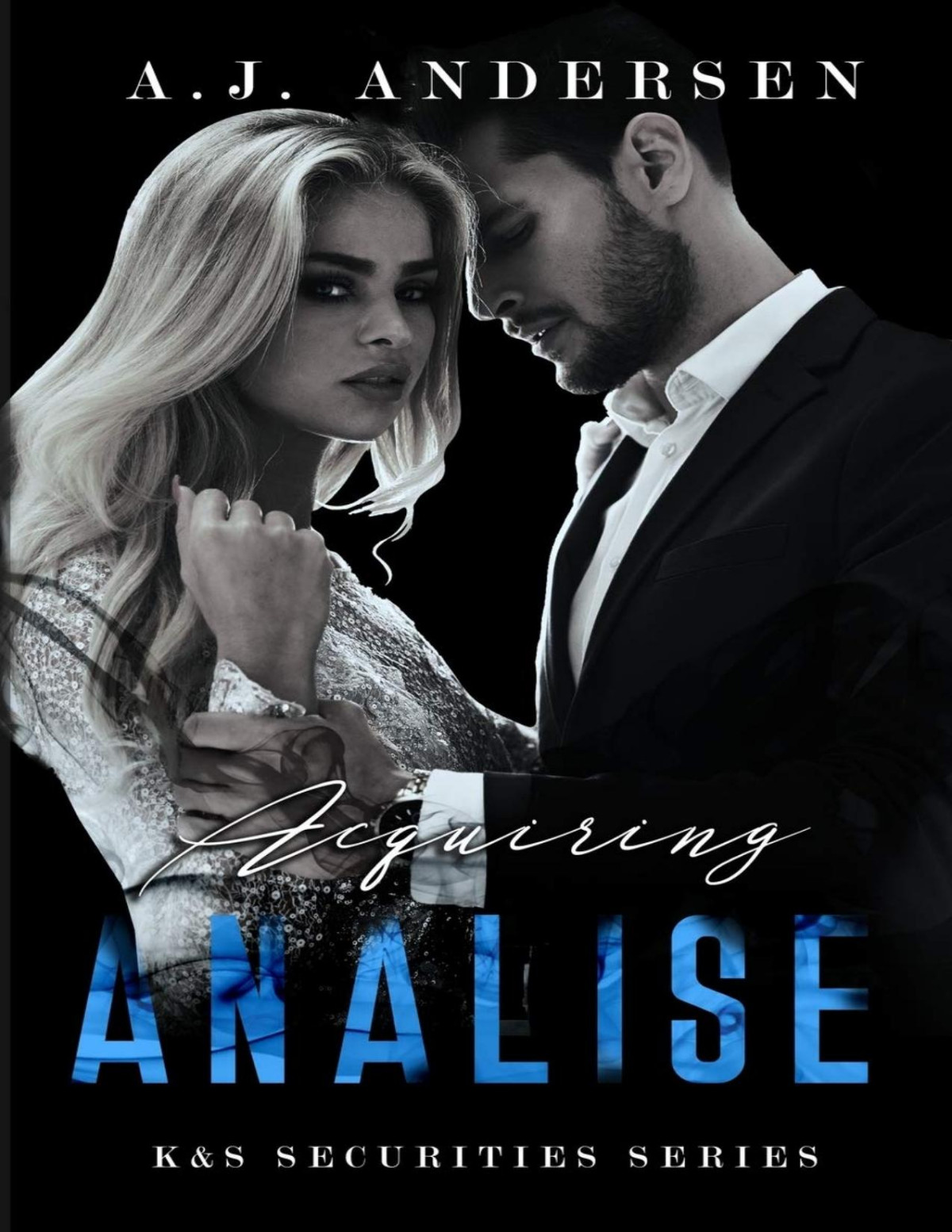 Acquiring Analise Ks Securities Series Book 2 Aj Andersen Andersen