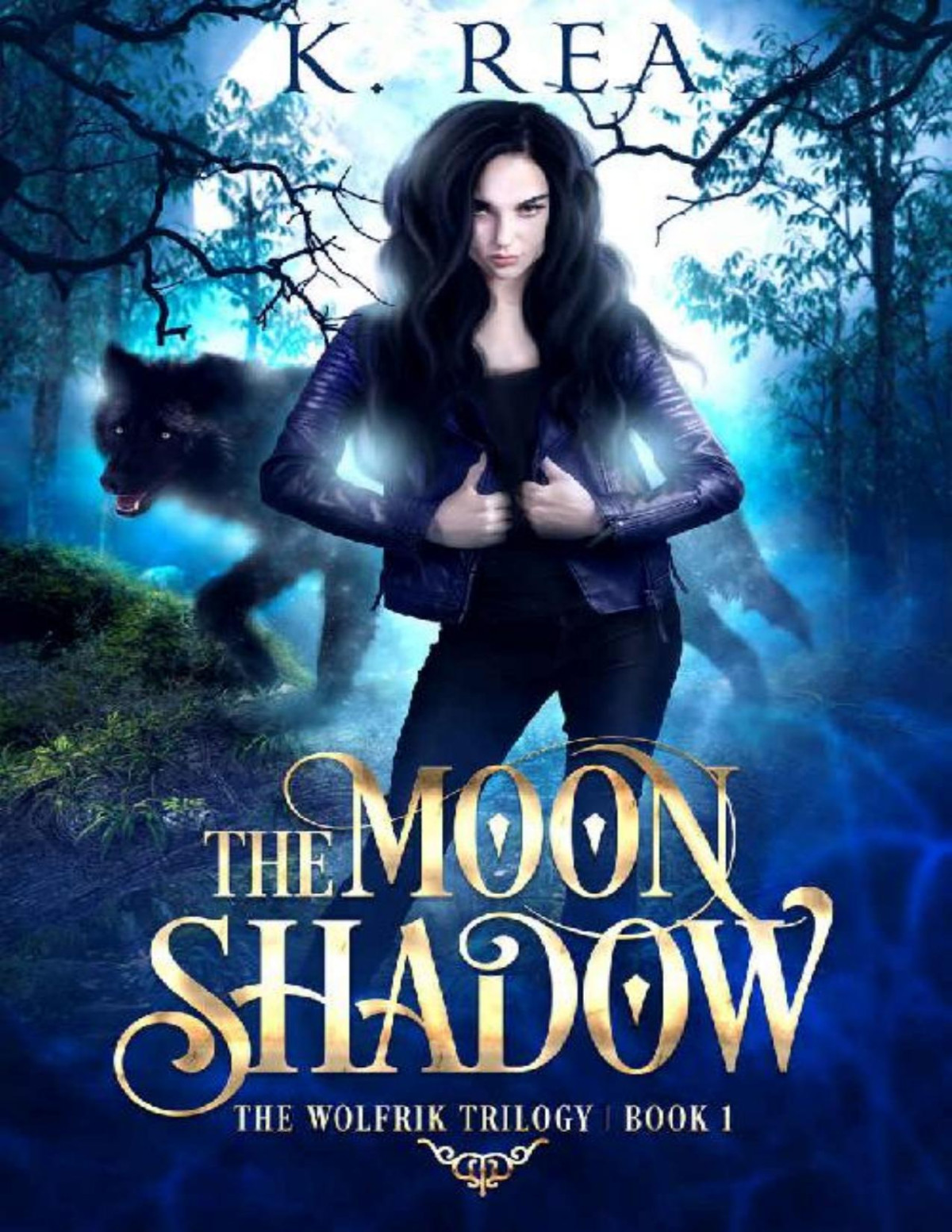 The Moon Shadow The Wolfrik Trilogy 1 K Rea Rea K