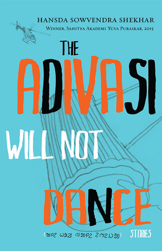 The Adivasi Will Not Dance Stories Shekhar Hansda Sowvendra