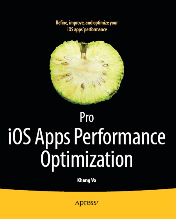 Pro Ios Apps Performance Optimization 1st Edition Khang Vo