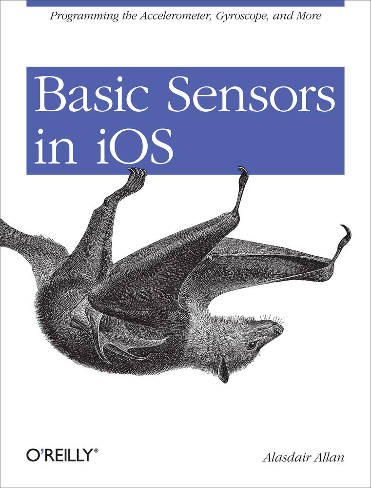 Basic Sensors In Ios Alasdair Allan