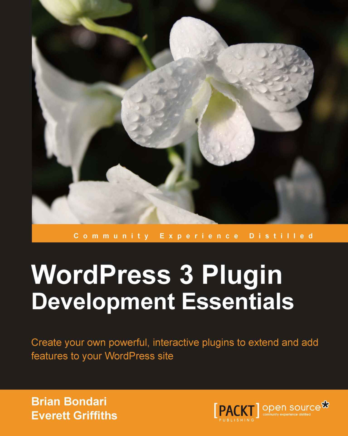 Wordpress 3 Plugin Development Essentials Brian Bondari Everett Griffiths Bondari