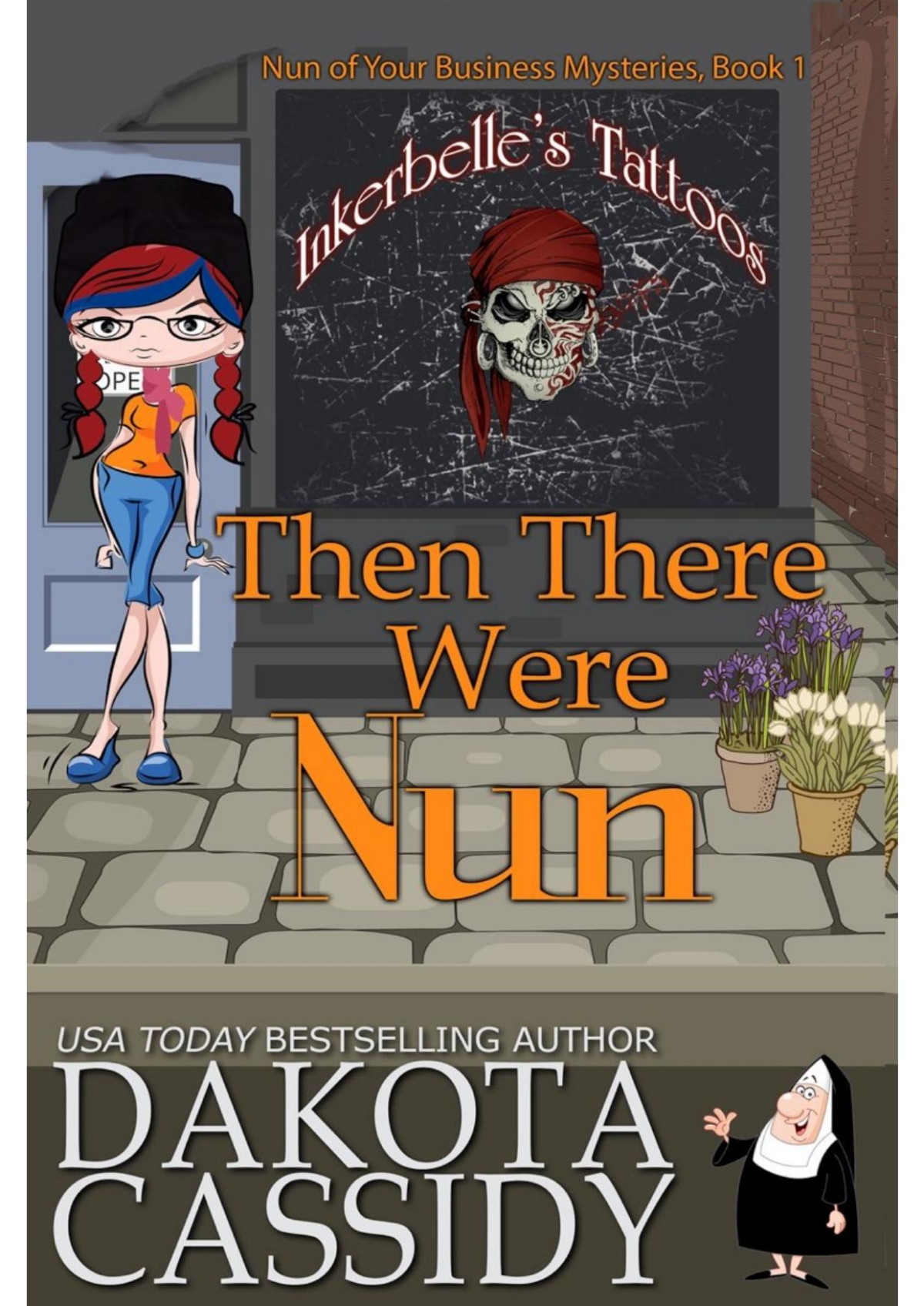 Then There Were Nun Nun Of Your Business Mysteries Dakota Cassidy Cassidy