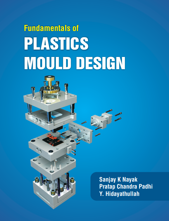 Fundamentals Of Mould Design 1st Edition Sanjay K Nayak