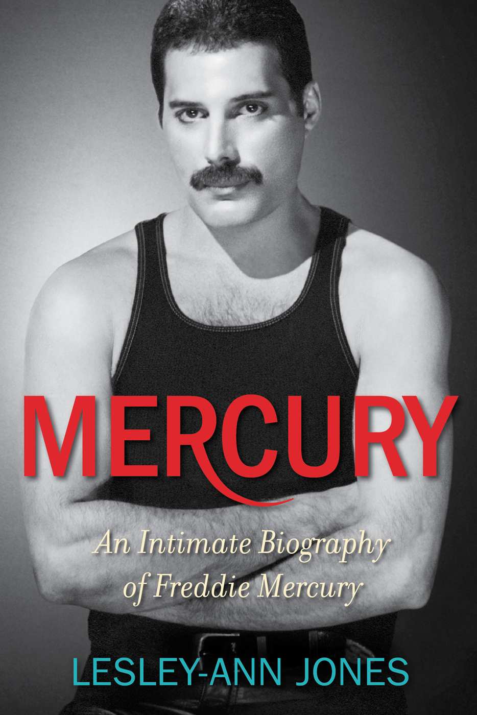 Jones Lesleyann Mercury An Intimate Biography Of Freddie Mercury Jones