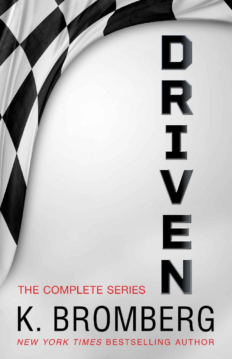 The Complete Driven Series Driven 14 1st Edition K Bromberg Bromberg