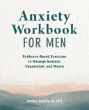 Anxiety Workbook For Men Evidencebased Exercises To Manage Anxiety Depression And Worry Workbook Niblock Ma Lmft